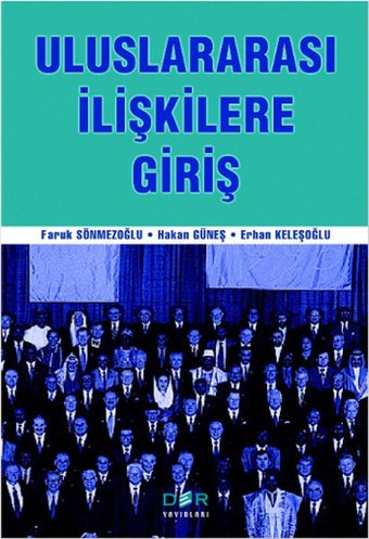 Uluslararası İlişkilere Giriş Erhan Keleşoğlu, Faruk Sönmezoğlu, Hakan Güneş Der Yayınları