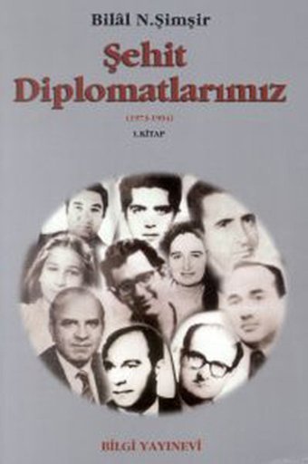 Şehit Diplomatlarımız Bilal N. Şimşir Bilgi Yayınevi