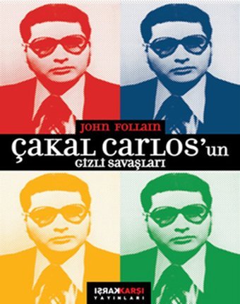 Çakal Carlos'un Gizli Savaşları John Follain Karşı Yayınları