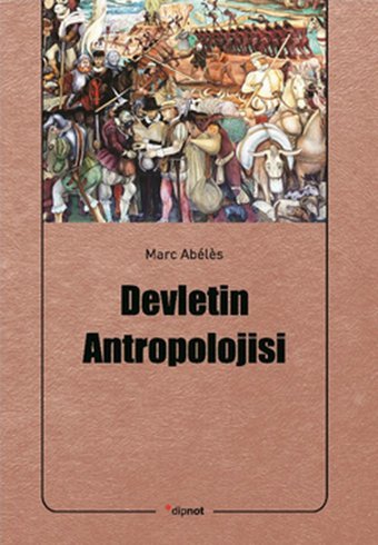 Devletin Antropolojisi Marc Abeles Dipnot