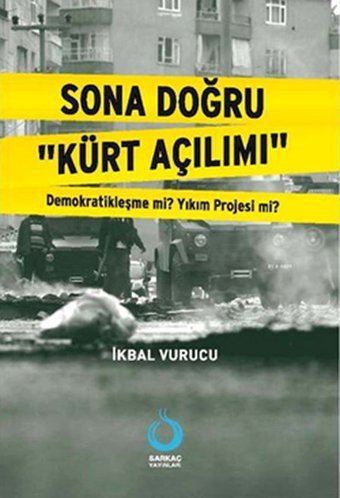 Sona Doğru Kürt Açılımı İkbal Vurucu Sarkaç Yayınları