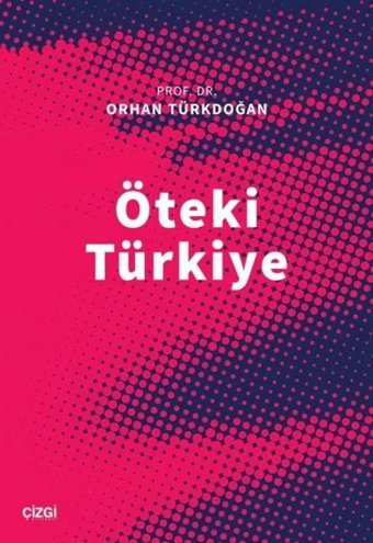 Öteki Türkiye Orhan Türkdoğan Çizgi Kitabevi