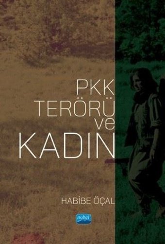 PKK Terörü ve Kadın Habibe Öçal Nobel Akademik Yayıncılık