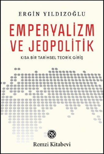 Emperyalizm ve Jeopolitik Ergin Yıldızoğlu Remzi Kitabevi