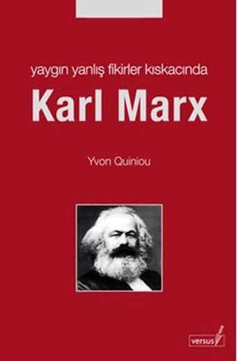 Yaygın Yanlış Fikirler Kıskacında Karl Marx Yvon Quiniou Versus