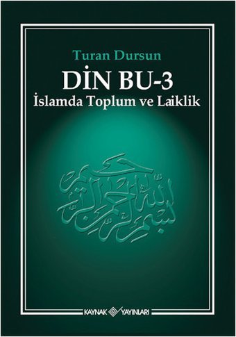 Din Bu-3 ( İslamda Toplum ve Laiklik) Turan Dursun Kaynak Yayınları
