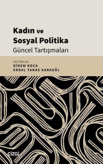 Kadın ve Sosyal Politika Güncel Tartışmaları Kolektif Çizgi Kitabevi