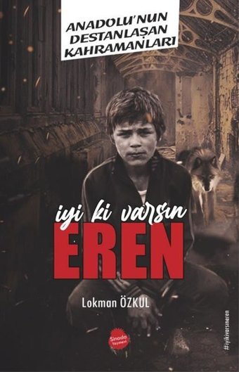 İyi ki Varsın Eren - Anadolu'nun Destanlaşan Kahramanları Lokman Özkul Sinada Yayınevi