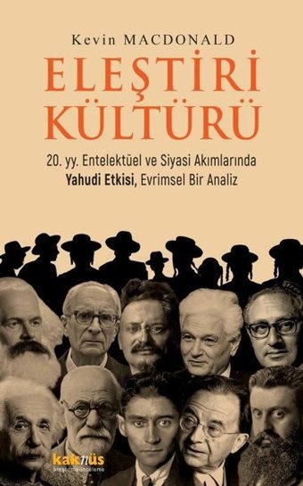 Eleştiri Kültürü - 20. yy. Entelektüel ve Siyasi Akımlarında Yahudi Etkisi Evrimsel Bir Analiz Kevin McDonald Kaknüs Yayınları