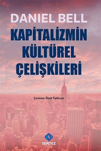 Kapitalizmin Kültürel Çelişkileri Daniel Bell Sentez Yayıncılık