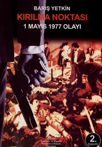 Kırılma Noktası - 1 Mayıs 1977 Olayı Barış Yetkin Yeniden Ana. ve Rum. Yayınları