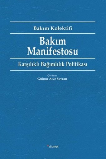 Bakım Manifestosu - Karşılıklı Bağımlılık Politikası Kolektif Dipnot
