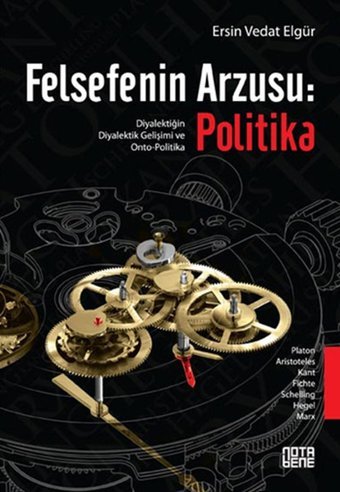 Felsefenin Arzusu: Politika Ersin Vedat Elgür Nota Bene Yayınları