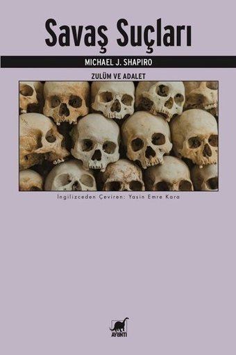 Savaş Suçları-Zulüm ve Adalet Michael J. Shapiro Ayrıntı Yayınları