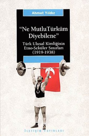 Ne Mutlu Türküm Diyebilene Ahmet Yıldız İletişim Yayınları