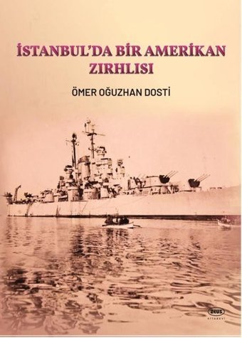İstanbul'da Bir Amerikan Zırhlısı Ömer Oğuzhan Dostı Zeus Kitabevi