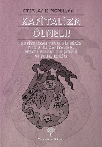 Kapitalizm Ölmeli! Stephanie McMillan Yordam Kitap
