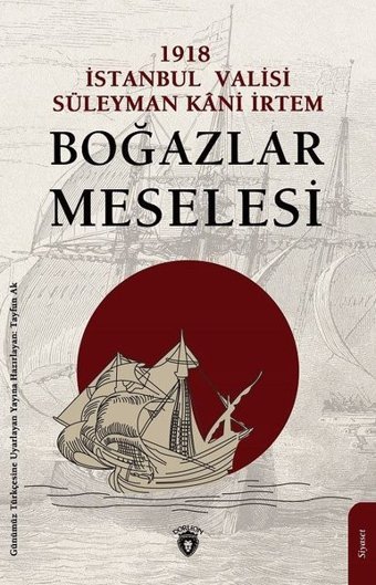 1918 İstanbul Valisi Süleyman Kani İrtem Boğazlar Meselesi Kolektif Dorlion Yayınevi