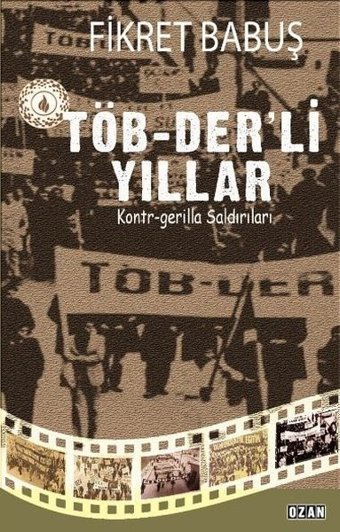 TÖB-Der'li Yıllar ve Kontr-Gerilla Saldırıları Fikret Babuş Ozan Yayıncılık