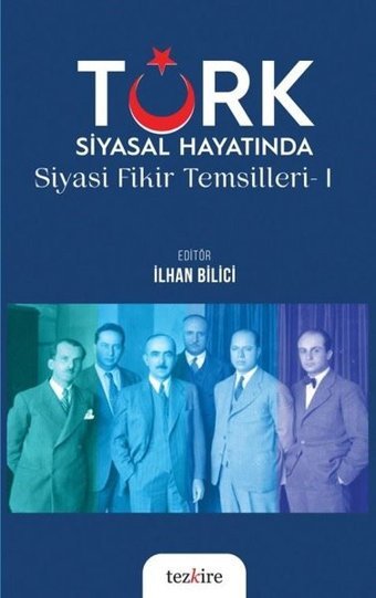 Türk Siyasal Hayatında Siyasi Fikir Temsilleri 1 Kolektif Tezkire Yayınları