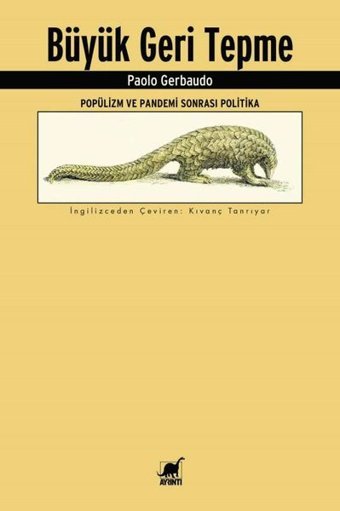 Büyük Geri Tepme - Popülizm ve Pandemi Sonrası Politika Paolo Gerbaudo Ayrıntı Yayınları