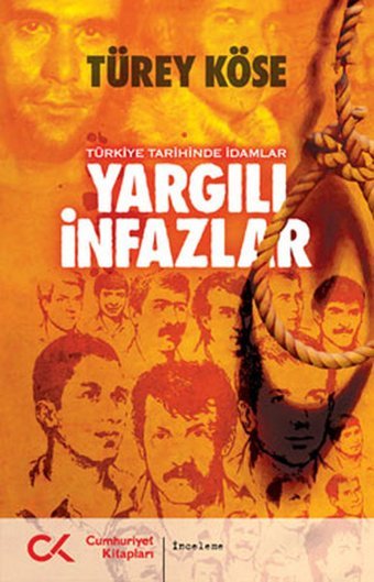 Yargılı İnfazlar - Türkiye Tarihinde İdamlar Türey Köse Cumhuriyet Kitapları