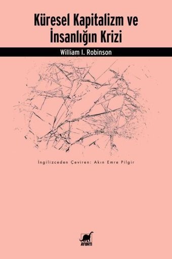 Küresel Kapitalizm ve İnsanlığın Krizi William I. Robinson Ayrıntı Yayınları
