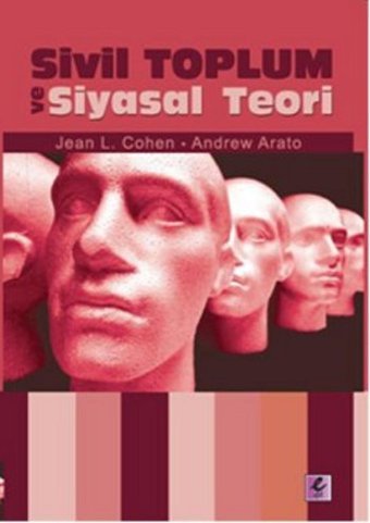 Sivil Toplum ve Siyasal Teori Andrew Arato, Jean-Louis Cohen Efil Yayınevi Yayınları