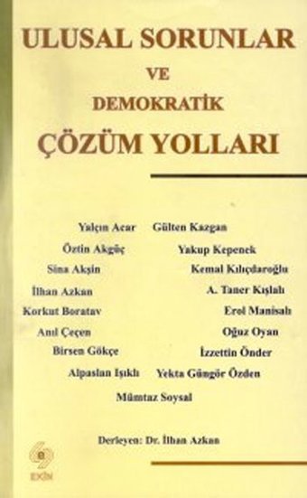Ulusal Sorunlar ve Demokratik Çözüm Yolları İlhan Azkan Ekin Basım Yayın