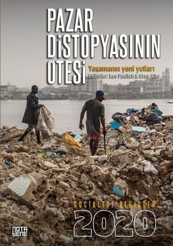 Socialist Register 2020 - Pazar Distopyasının Ötesi Kolektif Nota Bene Yayınları