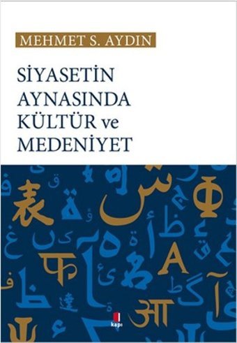 Siyasetin Aynasında Kültür ve Medeniyet Mehmet Sabir Aydın Kapı Yayınları