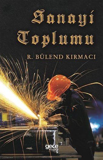 Sanayi Toplumu R. Bülend Kırmacı Gece Kitaplığı