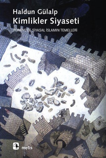 Kimlikler Siyaseti Haldun Gülalp Metis Yayınları