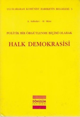 Politik Bir Örgütlenme Biçimi Olarak Halk Demokrasisi H. Minc, A. Sobolev Dönüşüm Yayınları