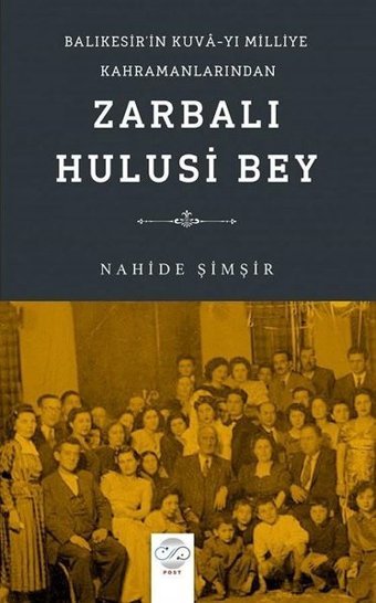 Zarbali Hulusi Bey - Balıkesir'in Kuva'yı Milliye Kahramanlarından Nahide Şimşir Post Yayın
