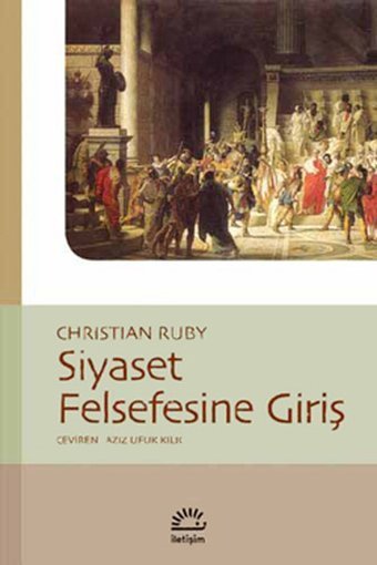 Siyaset Felsefesine Giriş Christian Ruby İletişim Yayınları