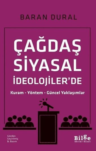 Çağdaş Siyasal İdeolojiler'de Kuram-Yöntem-Güncel Yaklaşımlar Baran Dural Bilge Kültür Sanat