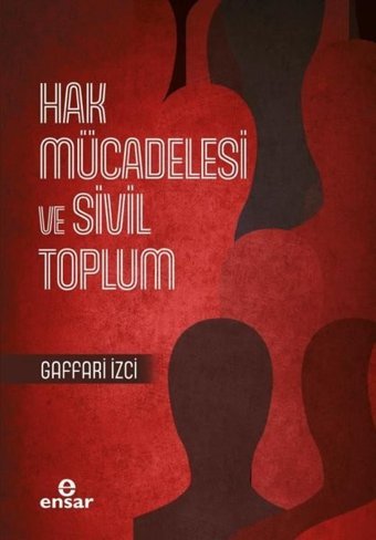 Hak Mücadelesi ve Sivil Toplum Gaffari İzci Ensar Neşriyat
