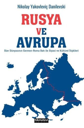 Rusya ve Avrupa Nikolay Yakovleviç Danilevski Hikmetevi Yayınları