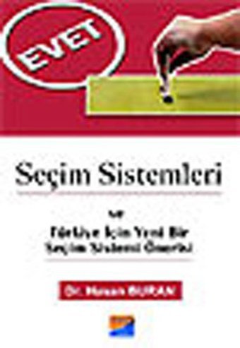 Seçim Sistemleri ve Türkiye İçin Yeni Bir Seçim Sistemi Önerisi Hasan Buran Siyasal Kitabevi