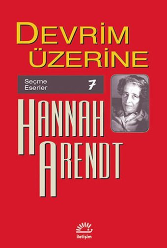 Devrim Üzerine Hannah Arendt İletişim Yayınları