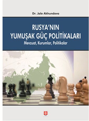 Rusya'nın Yumuşak Güç Politikası Jale Akhundova Ekin Basım Yayın