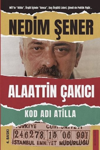 Kod Adı Atilla: Alaattin Çakıcı Nedim Şener Destek Yayınları
