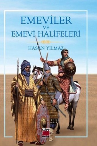 Emeviler ve Emevi Halifeleri Hasan Yılmaz Elips Kitapları