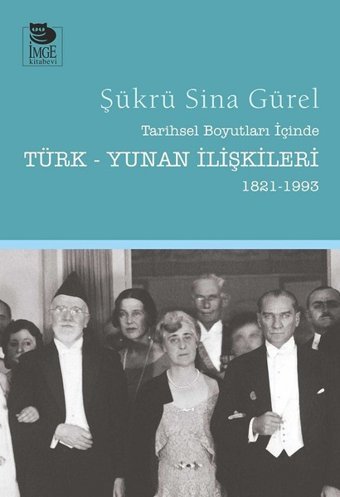 Tarihsel Boyutları İçinde Türk-Yunan İlişkileri 1821-1993 Şükrü Sina Gürel İmge Kitabevi