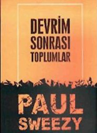 Devrim Sonrası Toplumlar Paul Sweezy Kalkedon