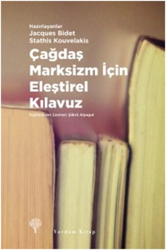 Çağdaş Marksizm İçin Eleştirel Kılavuz Stathis Kouvelakis, Jacques Bidet Yordam Kitap