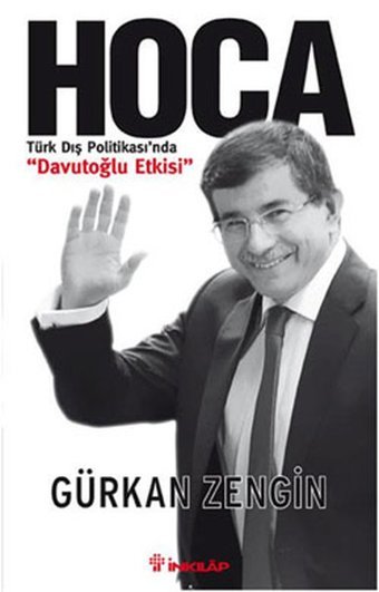 Hoca - Türk Dış Politikası'nda Davutoğlu Etkisi Gürkan Zengin İnkılap Kitabevi