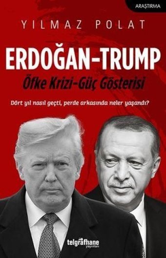 Erdoğan - Trump: Öfke Krizi - Güç Gösterisi Yılmaz Polat Telgrafhane Yayınları