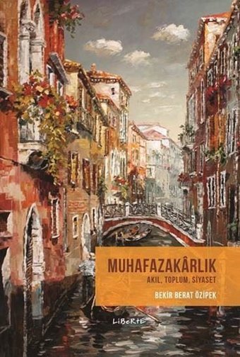 Muhafazakarlık Bekir Berat Özipek Liberte